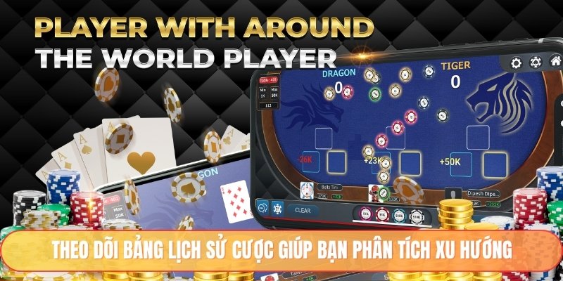 Theo dõi bảng lịch sử cược giúp bạn phân tích xu hướng