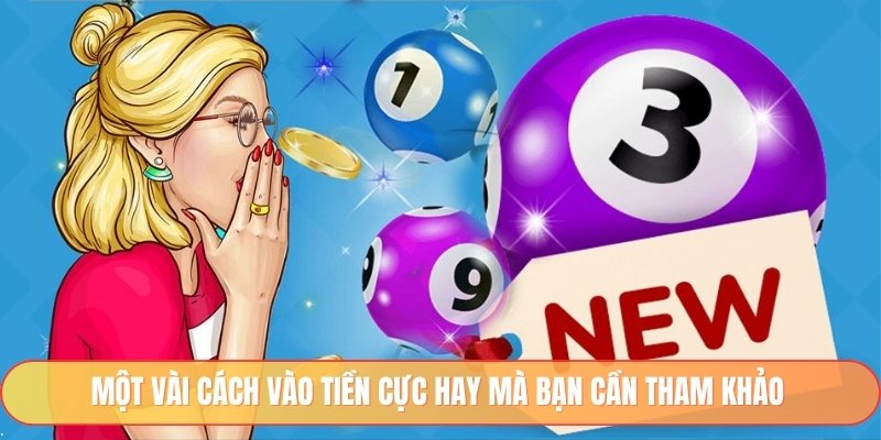 Một vài cách vào tiền cực hay mà bạn cần tham khảo