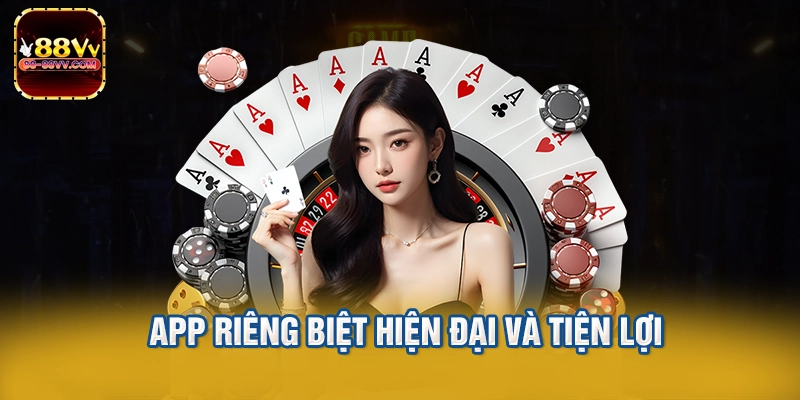 App riêng biệt hiện đại và tiện lợi